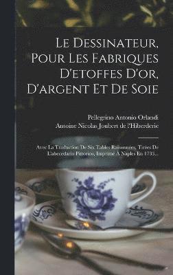 bokomslag Dessinateur, Pour Les Fabriques D'etoffes D'or, D'argent Et De Soie