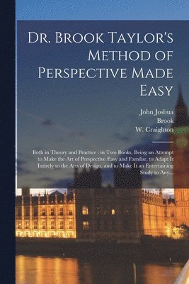 bokomslag Dr. Brook Taylor's Method of Perspective Made Easy