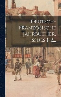 bokomslag Deutsch-franzsische Jahrbcher, Issues 1-2...
