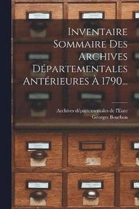 bokomslag Inventaire Sommaire Des Archives Dpartementales Antrieures  1790...