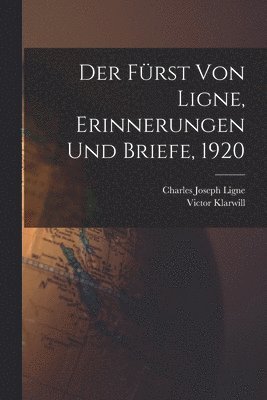 bokomslag Fürst von Ligne, Erinnerungen und Briefe, 1920