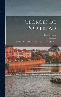 bokomslag Georges De Podibrad
