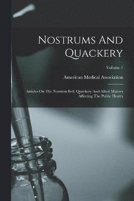 Nostrums And Quackery 1