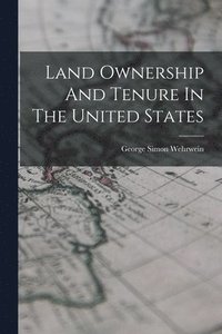 bokomslag Land Ownership And Tenure In The United States