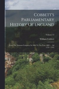 bokomslag Cobbett's Parliamentary History Of England