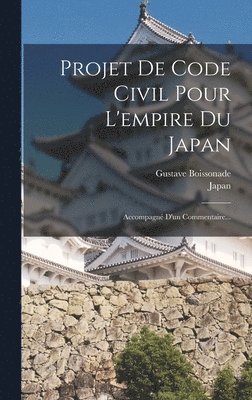 bokomslag Projet De Code Civil Pour L'empire Du Japan