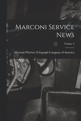 bokomslag Marconi Service News; Volume 2