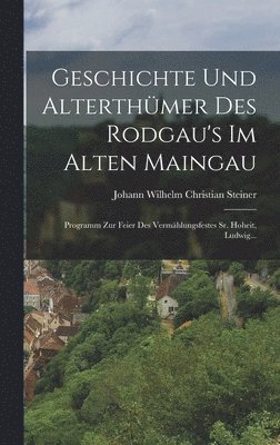 bokomslag Geschichte Und Alterthmer Des Rodgau's Im Alten Maingau