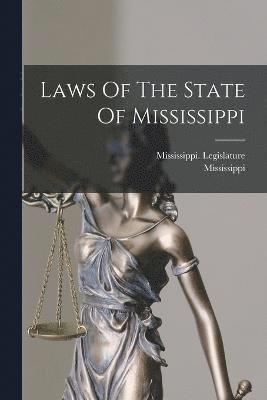 Laws Of The State Of Mississippi 1