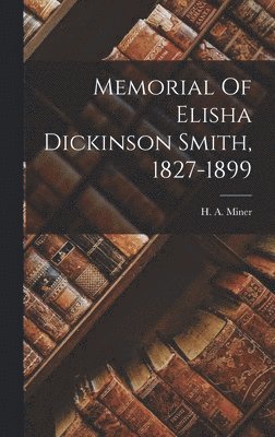 bokomslag Memorial Of Elisha Dickinson Smith, 1827-1899