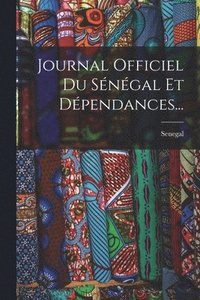 bokomslag Journal Officiel Du Sngal Et Dpendances...