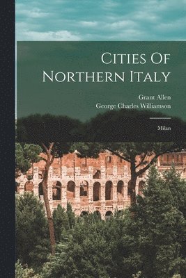 bokomslag Cities Of Northern Italy