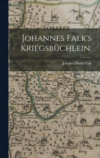 bokomslag Johannes Falk's Kriegsbchlein.