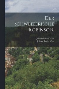 bokomslag Der Schweizerische Robinson.