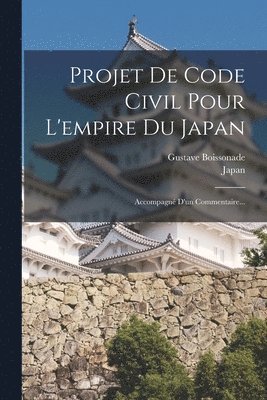 bokomslag Projet De Code Civil Pour L'empire Du Japan