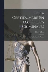 bokomslag De La Certidumbre En Los Juicios Criminales