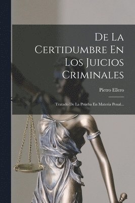 bokomslag De La Certidumbre En Los Juicios Criminales