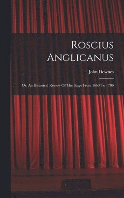John Downes - Roscius Anglicanus, Inbunden