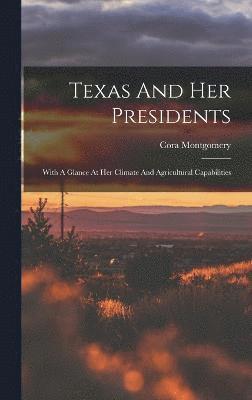 bokomslag Texas And Her Presidents