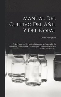 bokomslag Manual Del Cultivo Del Ail Y Del Nopal