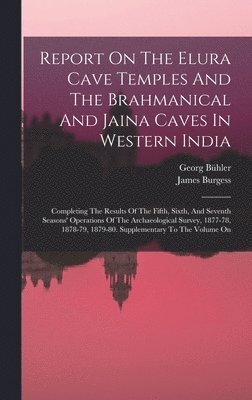 bokomslag Report On The Elura Cave Temples And The Brahmanical And Jaina Caves In Western India