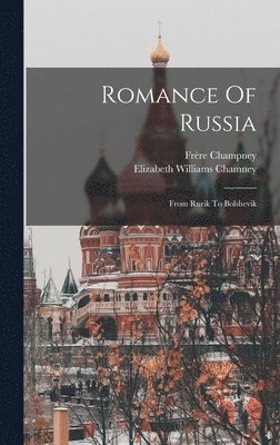 Elizabeth Williams Chamney, Frère Champney - Romance Of Russia, Inbunden