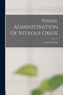 Frank Coleman - Nasal Administration Of Nitrous Oxide, Häftad