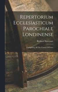 bokomslag Repertorium Ecclesiasticum Parochiale Londinense