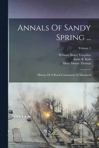 bokomslag Annals Of Sandy Spring ...