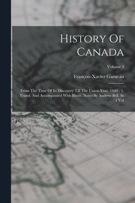 François-Xavier Garneau - History Of Canada, Häftad