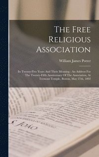 bokomslag The Free Religious Association