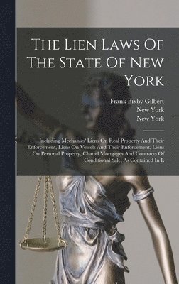 Frank Bixby Gilbert, New York (State) - Lien Laws Of The State Of New York, Inbunden