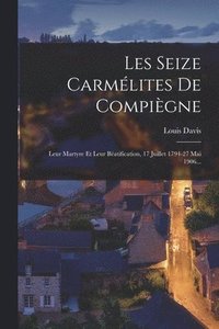 bokomslag Les Seize Carmlites De Compigne