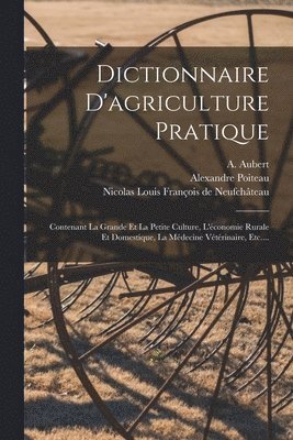 Dictionnaire D'agriculture Pratique 1