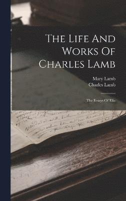 The Life And Works Of Charles Lamb 1