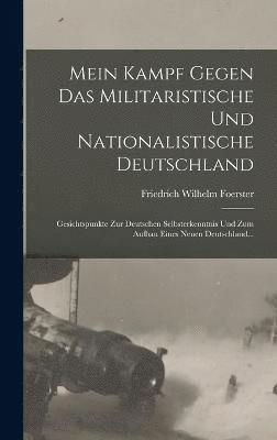 Mein Kampf Gegen Das Militaristische Und Nationalistische Deutschland 1