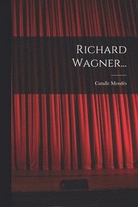 bokomslag Richard Wagner...