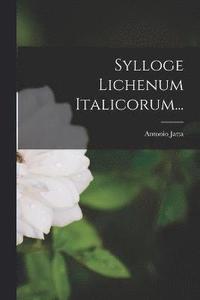bokomslag Sylloge Lichenum Italicorum...