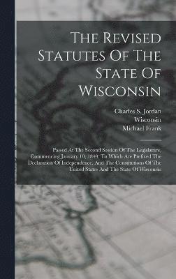 bokomslag Revised Statutes Of The State Of Wisconsin