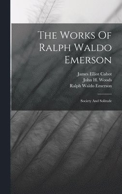 The Works Of Ralph Waldo Emerson 1