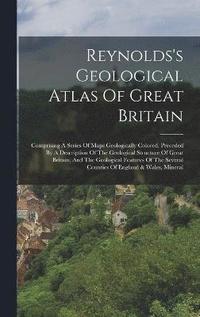 bokomslag Reynolds's Geological Atlas Of Great Britain