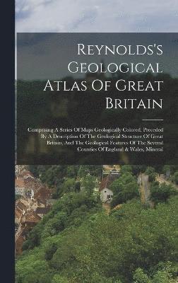 Reynolds's Geological Atlas Of Great Britain 1