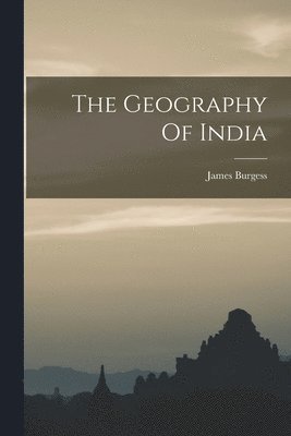 bokomslag The Geography Of India