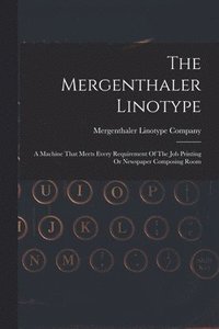 bokomslag The Mergenthaler Linotype