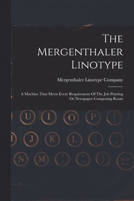 The Mergenthaler Linotype 1