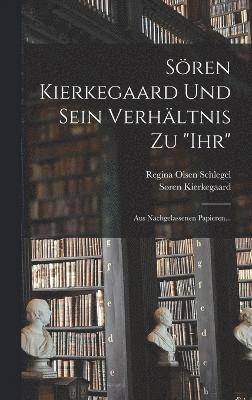 bokomslag Sren Kierkegaard Und Sein Verhltnis Zu &quot;ihr&quot;