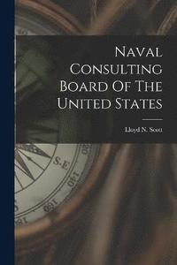 bokomslag Naval Consulting Board Of The United States