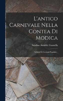 bokomslag L'antico Carnevale Nella Contea Di Modica