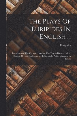 Euripides - Plays Of Euripides In English ..., Häftad