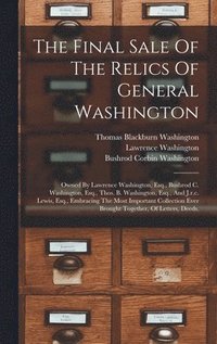 bokomslag The Final Sale Of The Relics Of General Washington